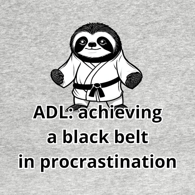 ADL: achieving a black belt in procrastination by Soudeta